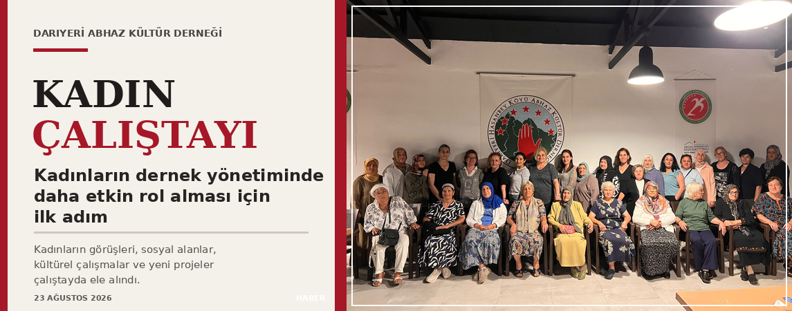 Darıyeri Abhaz Kültür Derneği’nde Kadın Çalıştayı Gerçekleştirildi